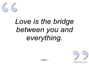 love-is-the-bridge-between-you-and-rumi